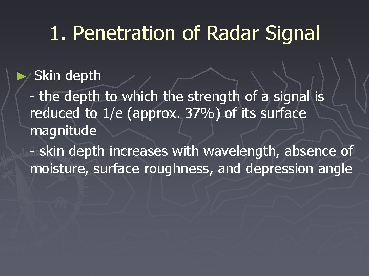 1. Penetration of Radar Signal ► Skin depth - the depth to which the