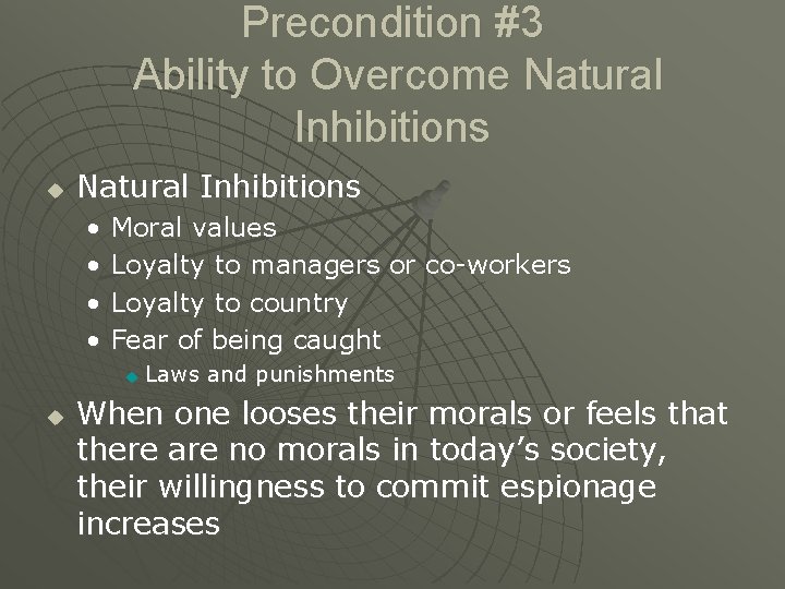 Precondition #3 Ability to Overcome Natural Inhibitions u Natural Inhibitions • • Moral values