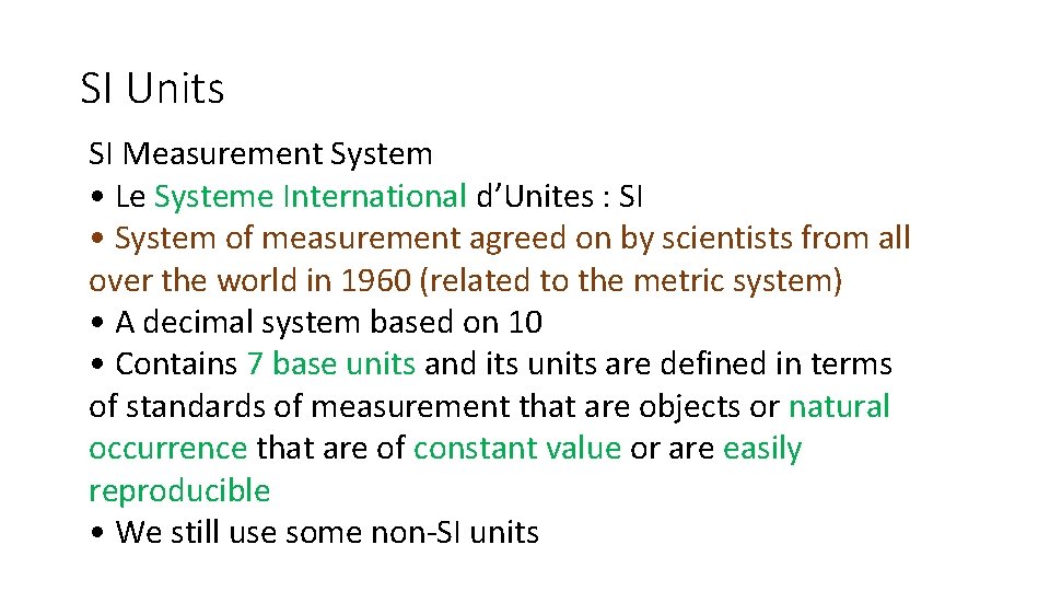 SI Units SI Measurement System • Le Systeme International d’Unites : SI • System