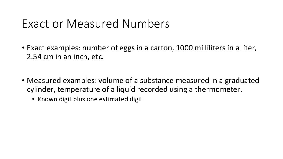 Exact or Measured Numbers • Exact examples: number of eggs in a carton, 1000