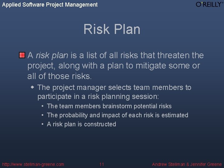 Applied Software Project Management Risk Plan A risk plan is a list of all