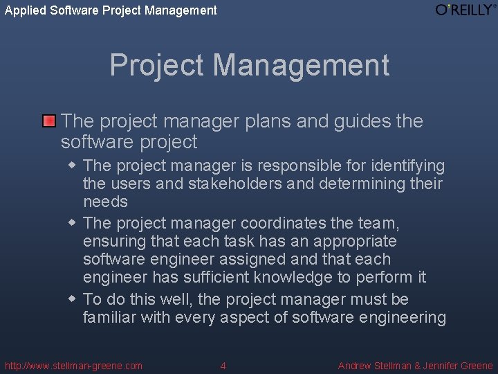 Applied Software Project Management The project manager plans and guides the software project w