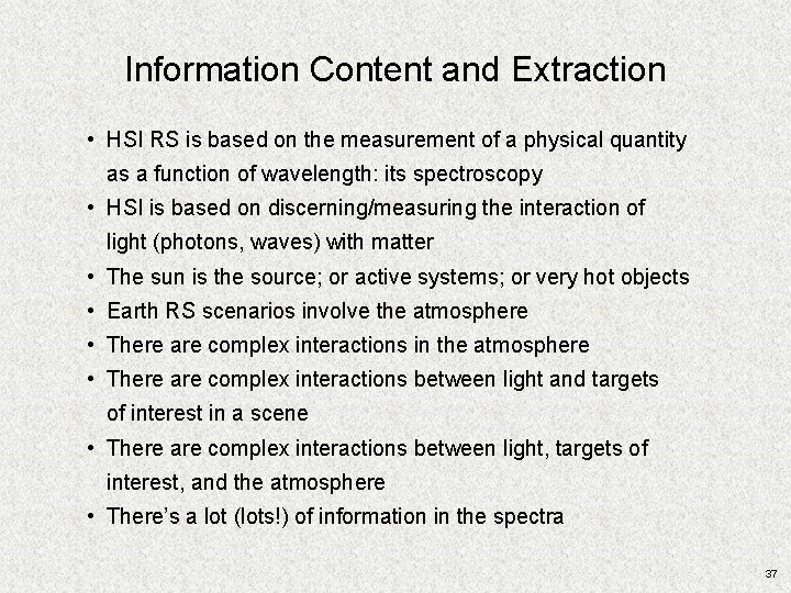 Information Content and Extraction • HSI RS is based on the measurement of a Information Content and Extraction • HSI RS is based on the measurement of a