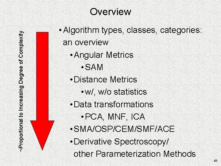 ~Proportional to Increasing Degree of Complexity Overview • Algorithm types, classes, categories: an overview ~Proportional to Increasing Degree of Complexity Overview • Algorithm types, classes, categories: an overview