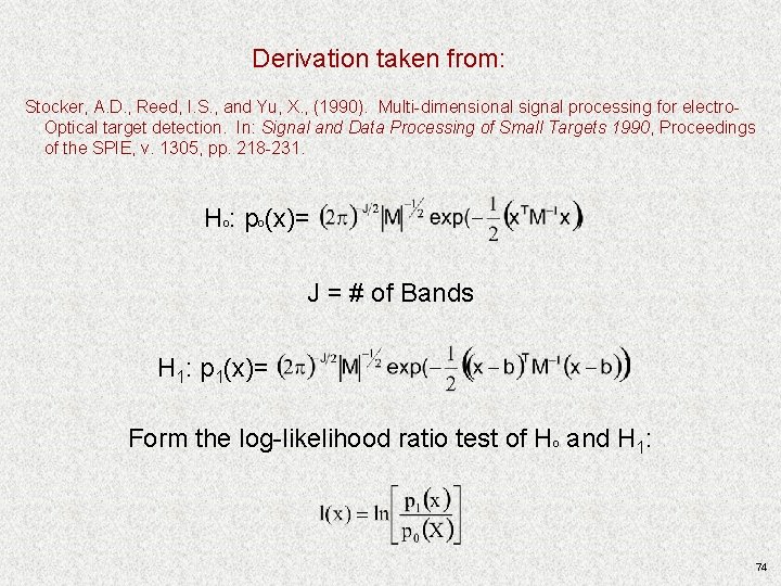 Derivation taken from: Stocker, A. D. , Reed, I. S. , and Yu, X. Derivation taken from: Stocker, A. D. , Reed, I. S. , and Yu, X.