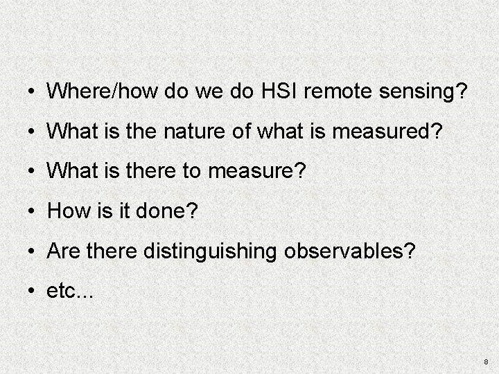 • Where/how do we do HSI remote sensing? • What is the nature • Where/how do we do HSI remote sensing? • What is the nature