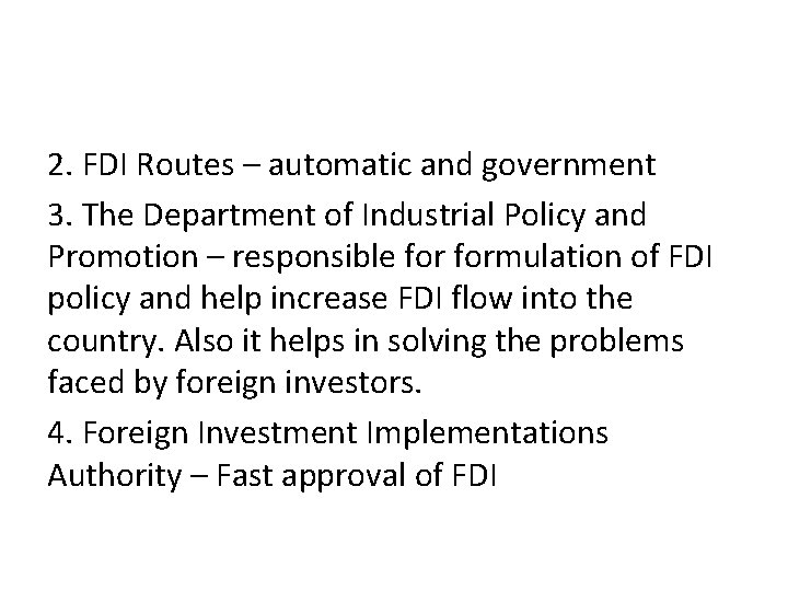 2. FDI Routes – automatic and government 3. The Department of Industrial Policy and
