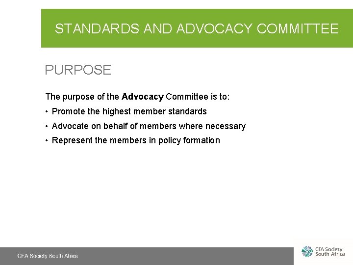 STANDARDS AND ADVOCACY COMMITTEE PURPOSE The purpose of the Advocacy Committee is to: •