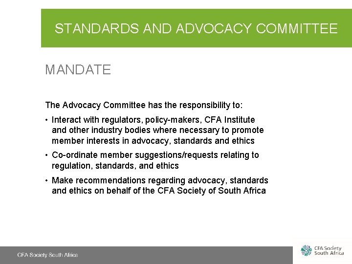 STANDARDS AND ADVOCACY COMMITTEE MANDATE The Advocacy Committee has the responsibility to: • Interact