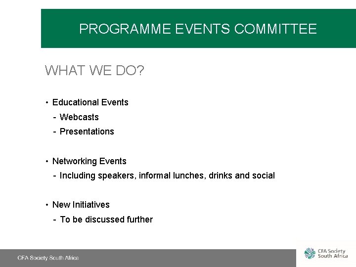 PROGRAMME EVENTS COMMITTEE WHAT WE DO? • Educational Events - Webcasts - Presentations •