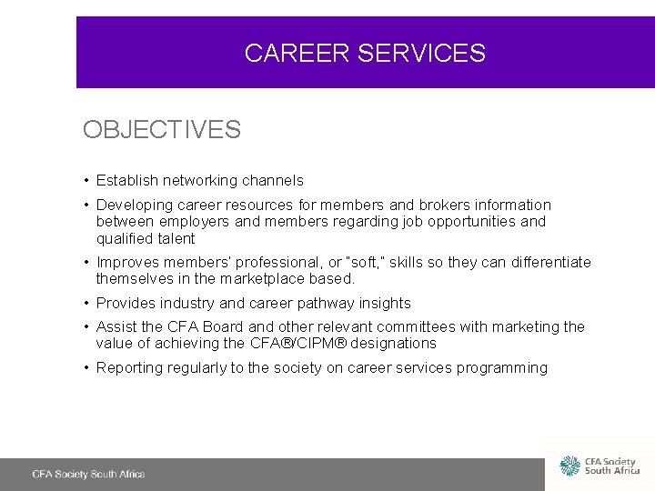 CAREER SERVICES OBJECTIVES • Establish networking channels • Developing career resources for members and