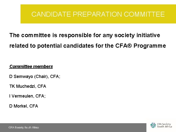 CANDIDATE PREPARATION COMMITTEE The committee is responsible for any society initiative related to potential