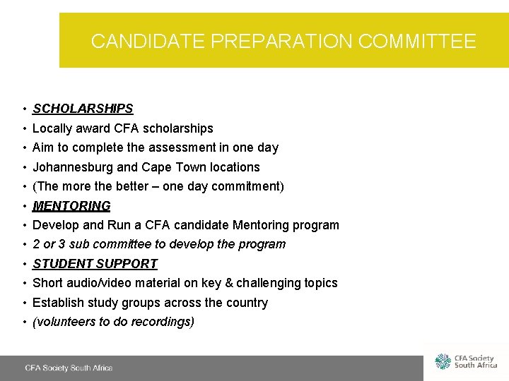 CANDIDATE PREPARATION COMMITTEE • • • SCHOLARSHIPS Locally award CFA scholarships Aim to complete