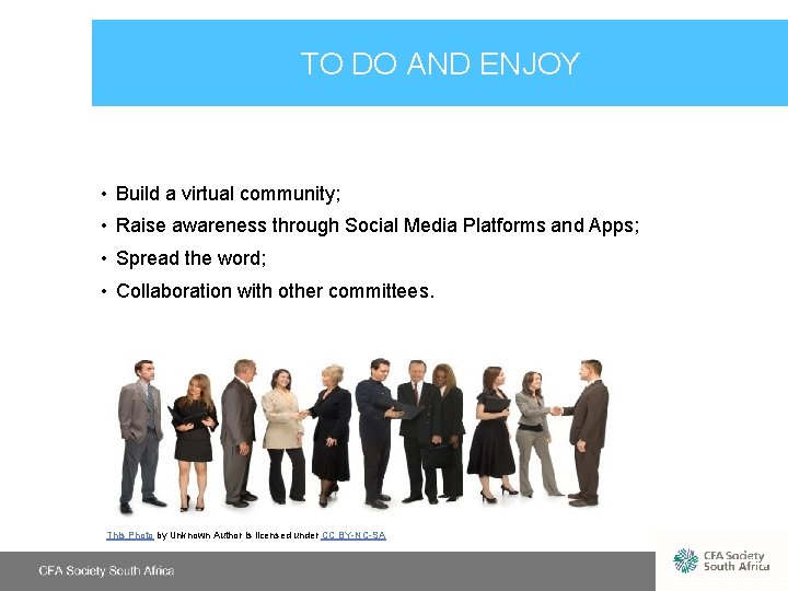 TO DO AND ENJOY • Build a virtual community; • Raise awareness through Social