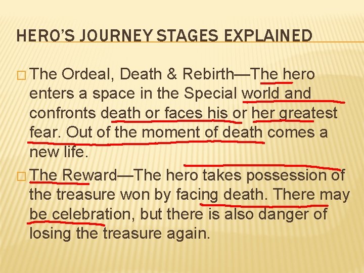 HERO’S JOURNEY STAGES EXPLAINED � The Ordeal, Death & Rebirth—The hero enters a space