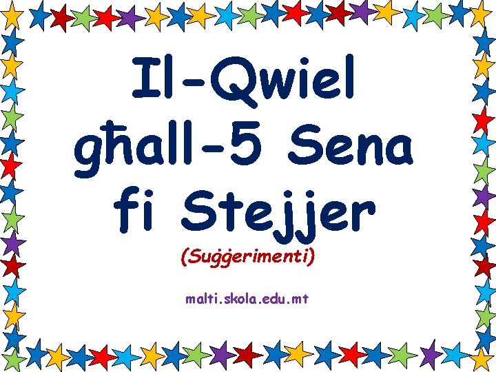 Il-Qwiel għall-5 Sena fi Stejjer (Suġġerimenti) malti. skola. edu. mt 