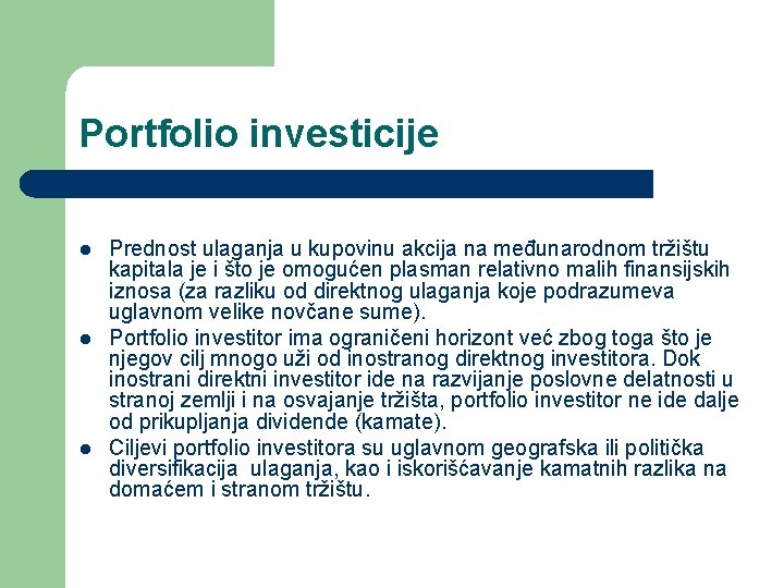 Portfolio investicije l l l Prednost ulaganja u kupovinu akcija na međunarodnom tržištu kapitala