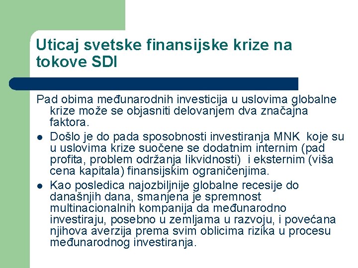 Uticaj svetske finansijske krize na tokove SDI Pad obima međunarodnih investicija u uslovima globalne