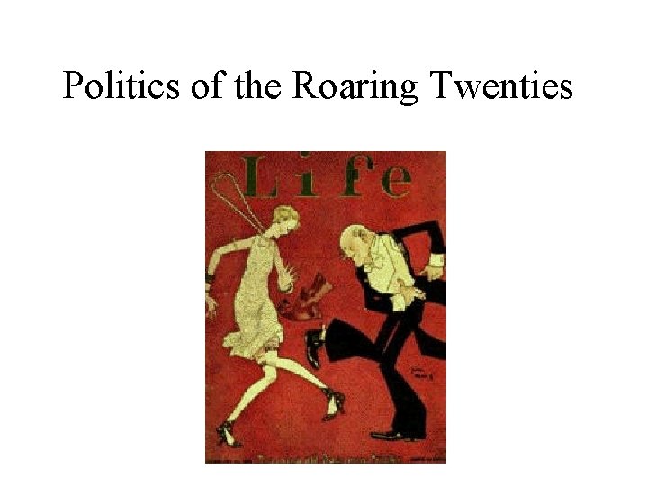 Politics of the Roaring Twenties 