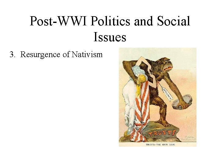 Post-WWI Politics and Social Issues 3. Resurgence of Nativism 