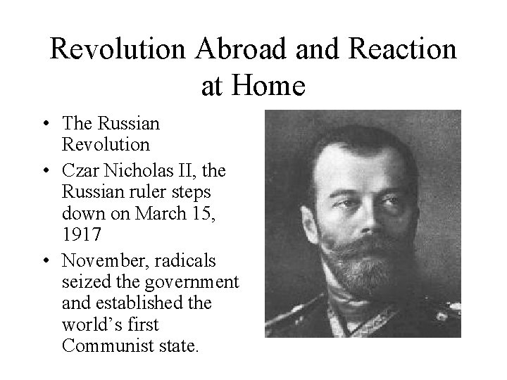 Revolution Abroad and Reaction at Home • The Russian Revolution • Czar Nicholas II,