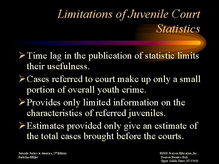 Limitations of Juvenile Court Statistics Ø Time lag in the publication of statistic limits