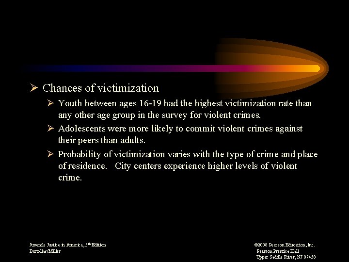 Ø Chances of victimization Ø Youth between ages 16 -19 had the highest victimization
