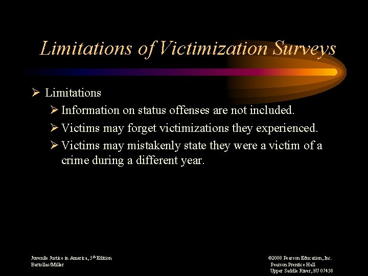 Limitations of Victimization Surveys Ø Limitations Ø Information on status offenses are not included.