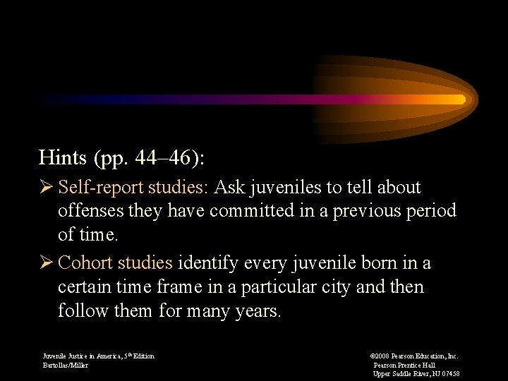Hints (pp. 44– 46): Ø Self-report studies: Ask juveniles to tell about offenses they