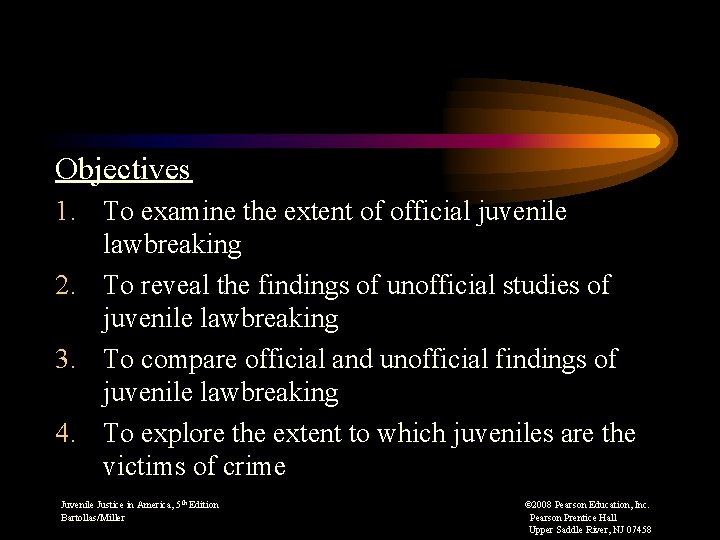 Objectives 1. To examine the extent of official juvenile lawbreaking 2. To reveal the