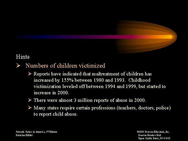 Hints: Ø Numbers of children victimized Ø Reports have indicated that maltreatment of children
