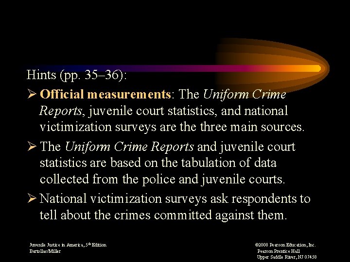 Hints (pp. 35– 36): Ø Official measurements: The Uniform Crime Reports, juvenile court statistics,