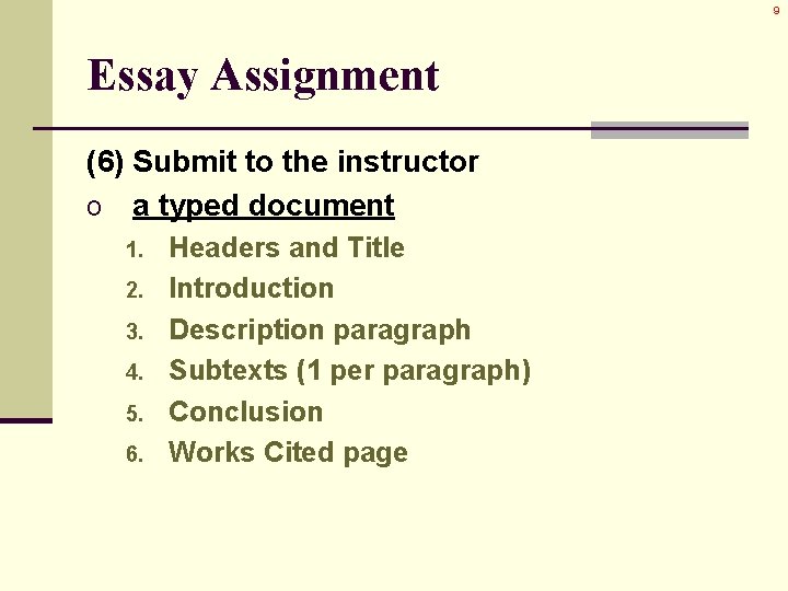9 Essay Assignment (6) Submit to the instructor o a typed document 1. 2.