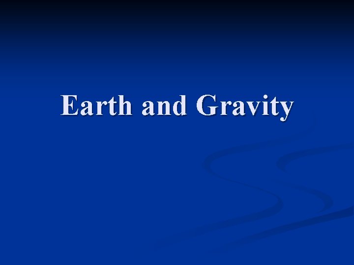 Earth and Gravity 