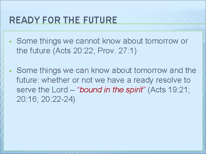 READY FOR THE FUTURE § Some things we cannot know about tomorrow or the