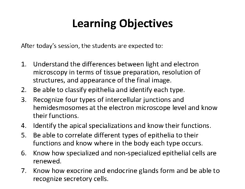Learning Objectives After today’s session, the students are expected to: 1. Understand the differences