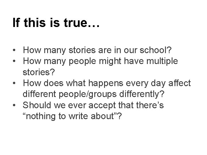 If this is true… • How many stories are in our school? • How