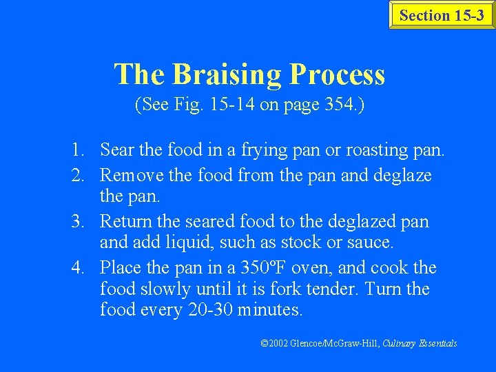 Section 15 -3 The Braising Process (See Fig. 15 -14 on page 354. ) Section 15 -3 The Braising Process (See Fig. 15 -14 on page 354. )