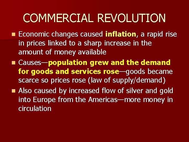 COMMERCIAL REVOLUTION Economic changes caused inflation, a rapid rise in prices linked to a