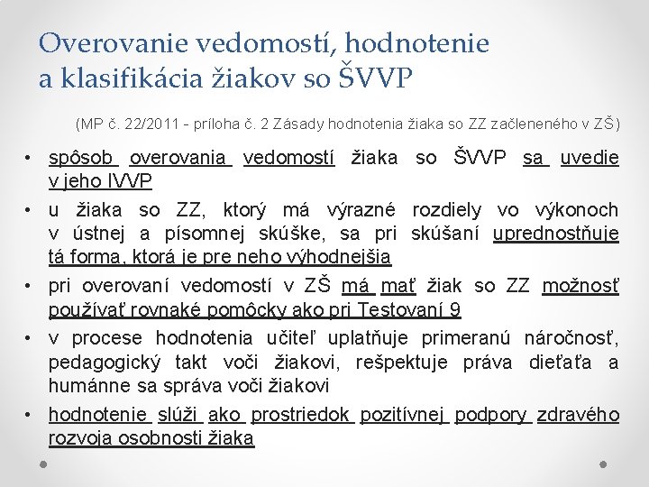 Overovanie vedomostí, hodnotenie a klasifikácia žiakov so ŠVVP (MP č. 22/2011 - príloha č.