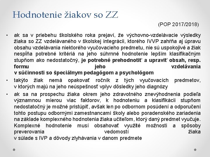 Hodnotenie žiakov so ZZ (POP 2017/2018) • • • ak sa v priebehu školského