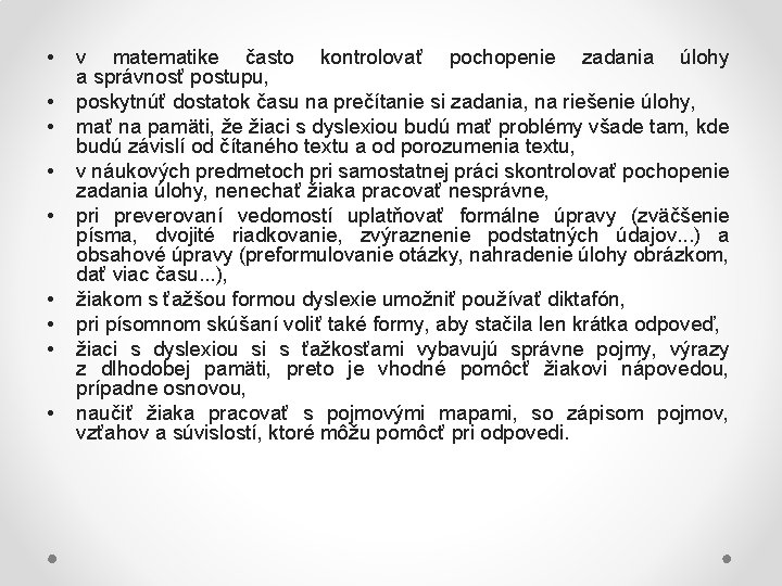  • • • v matematike často kontrolovať pochopenie zadania úlohy a správnosť postupu,