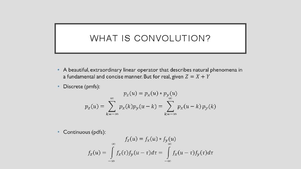WHAT IS CONVOLUTION? • 