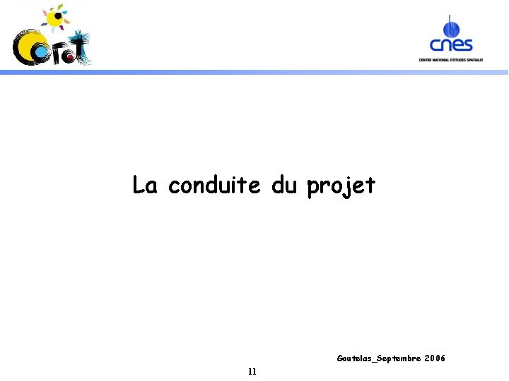 La conduite du projet Goutelas_Septembre 2006 11 