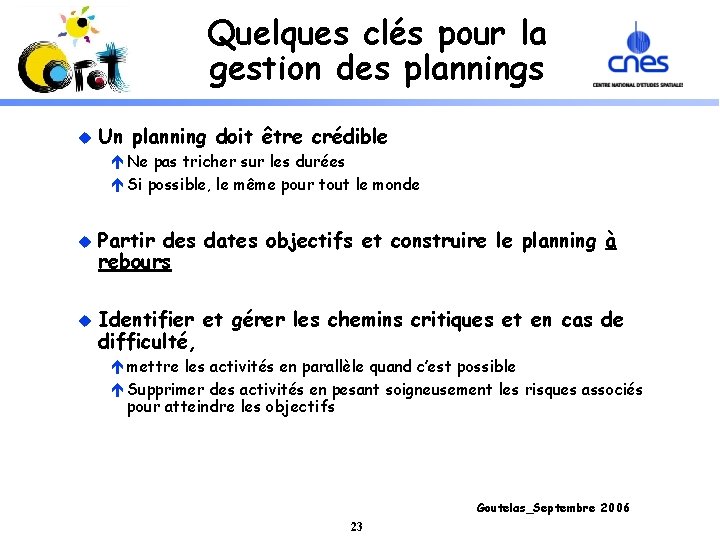 Quelques clés pour la gestion des plannings u Un planning doit être crédible é