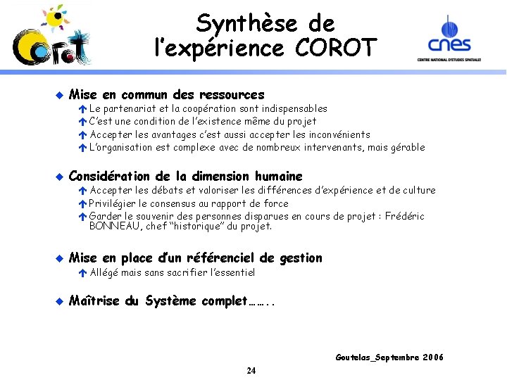 Synthèse de l’expérience COROT u Mise en commun des ressources é Le partenariat et