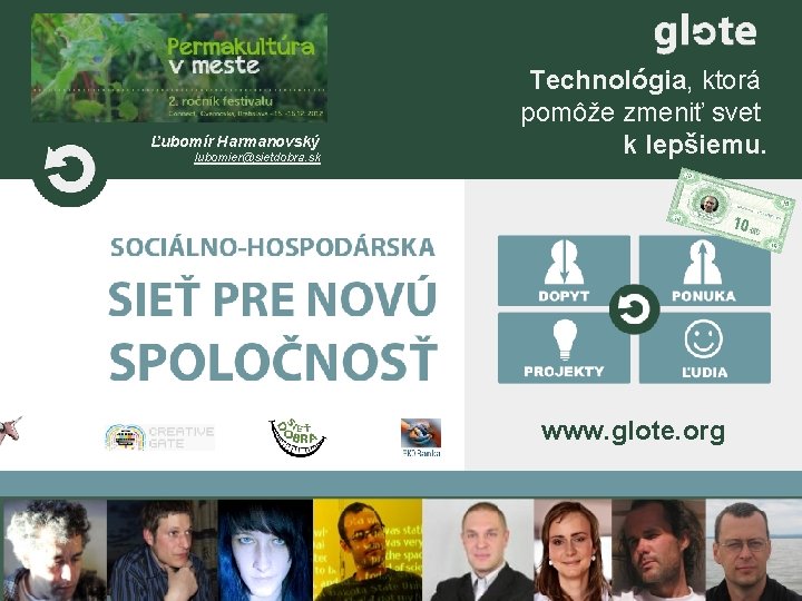 Ľubomír Harmanovský lubomier@sietdobra. sk Technológia, ktorá pomôže zmeniť svet k lepšiemu. www. glote. org