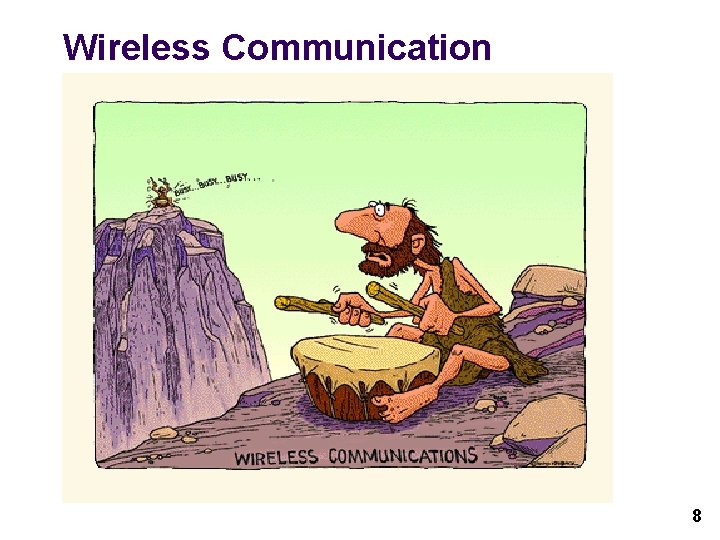 Wireless Communication 8 Wireless Communication 8