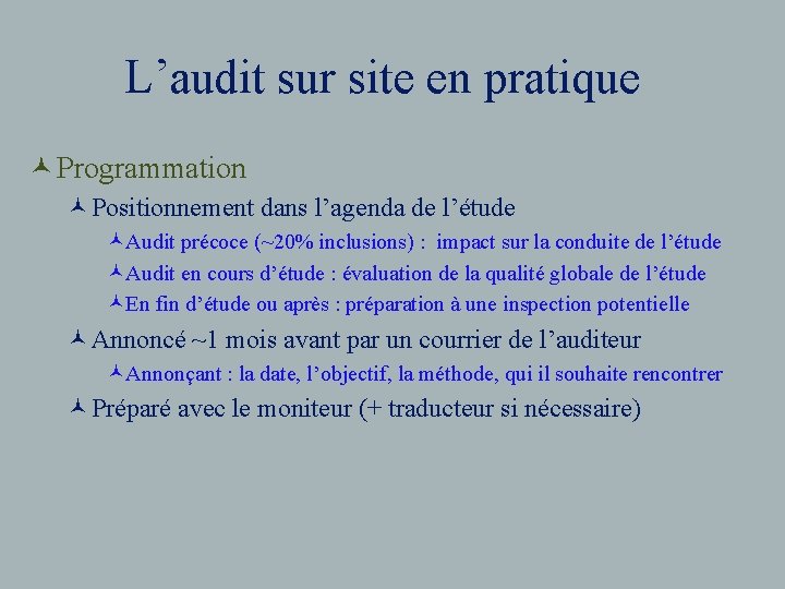 L’audit sur site en pratique © Programmation ©Positionnement dans l’agenda de l’étude ©Audit précoce