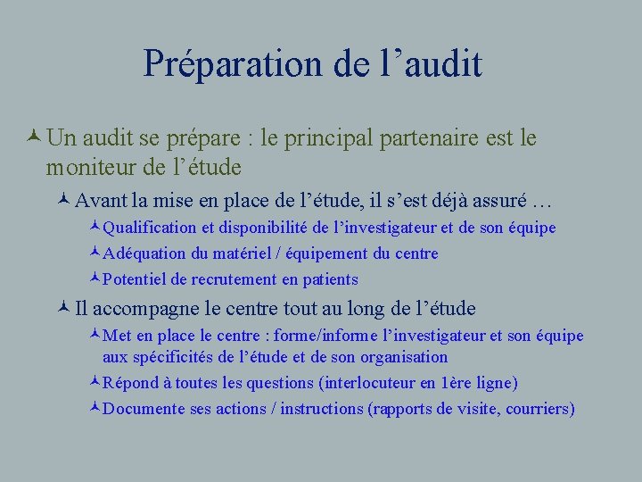 Préparation de l’audit © Un audit se prépare : le principal partenaire est le